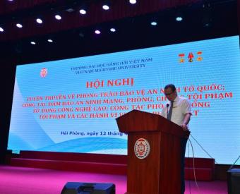 Đại học Hàng hải Việt Nam: Hội nghị tuyên truyền về phong trào bảo vệ an ninh tổ quốc; Công tác đảm bảo an ninh mạng, phòng, chống tội phạm sử dụng công nghệ cao ; Công tác phòng, chống tội phạm và các hành vi vi phạm pháp luật 