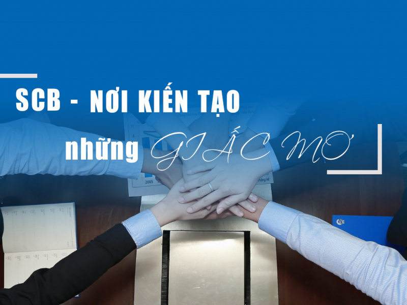 Chương trình tuyển dụng và đào tạo sinh viên năm cuối khối kinh tế ngân hàng SCB